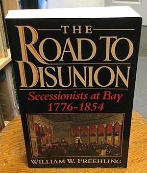 Imagen del vendedor de The Road to Disunion Volume I Secessionists at Bay 1776 - 1854 a la venta por Nick of All Trades