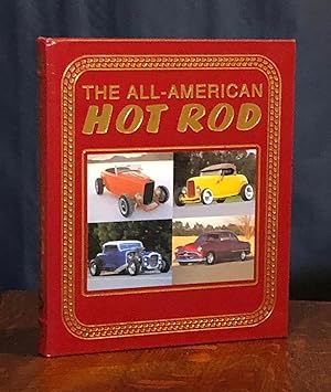 Seller image for The All-American Hot Rod, The Cars, The Legends, The Passion for sale by Moroccobound Fine Books, IOBA