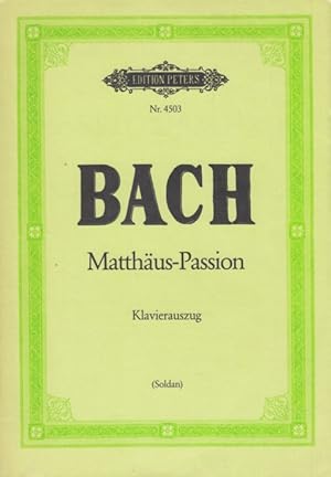 Passionsmusik nach dem Evangelisten Matthäus BWV 244. Klavierauszug