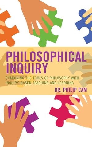 Seller image for Philosophical Inquiry : Combining the Tools of Philosophy With Inquiry-Based Teaching and Learning for sale by GreatBookPrices