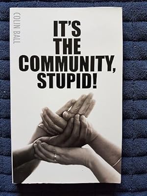 Seller image for It's the Community, Stupid! for sale by masted books