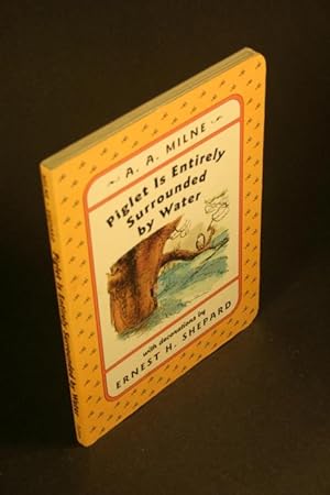 Seller image for Piglet is entirely surrounded by water. With decorations after the style of Ernest H. Shepard for sale by Steven Wolfe Books