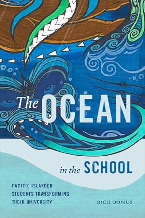 Immagine del venditore per Ocean in the School : Pacific Islander Students Transforming Their University venduto da GreatBookPrices