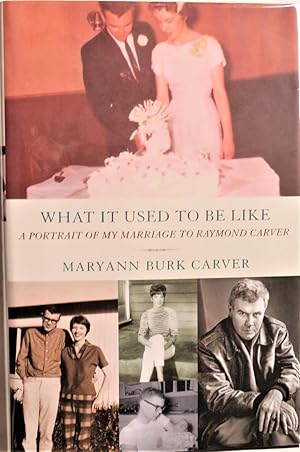 Seller image for What It Used to Be Like: A Portrait of My Marriage to Raymond Carver for sale by Trilby & Co. Books