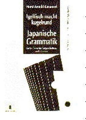 Bild des Verkufers fr Igelfisch macht kugelrund: Japanische Grammatik: Ein Leitfaden fr Fortgeschrittene und Lehrende zum Verkauf von Bcherbazaar