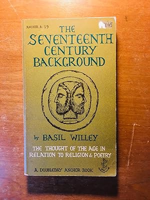 The Seventeenth Century Background: The Thought of the Age in Relation to Religion & Poetry