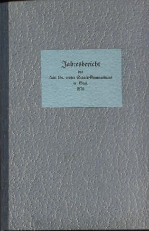 Bild des Verkufers fr Jahresbericht des kais. kn. ersten Staatsgymnasiums in Graz. Verffentlicht am Schlusse des Studien-Jahres 1878. zum Verkauf von Antiquariat Buchseite