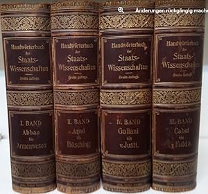 Handwörterbuch der Staatswissenschaften - 4 Bände ( von 7 ). Band 1. Abbau bis Armenwesen, Band 2...