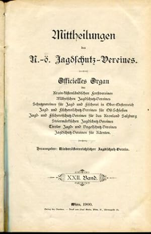 Mittheilungen des N.-ö. Jagdschutz-Vereines. XXII.Band 1900. Hrsg.: Niederösterreichischer Jagdsc...