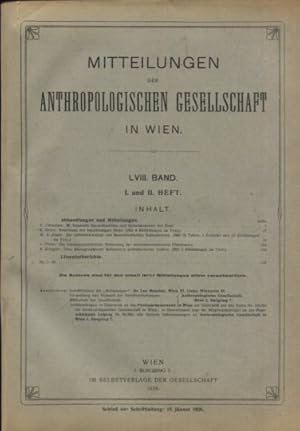 Mitteilungen der Anthropologischen Gesellschaft in Wien, LVIII. Band - 4 Hefte. I.-II., III.-IV.,...