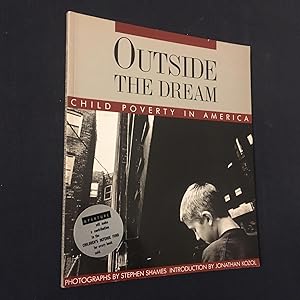 Imagen del vendedor de Outside the Dream: Child Poverty in America a la venta por Joe Maynard