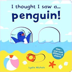 Seller image for I thought I saw a. Penguin! (Board Book) for sale by Grand Eagle Retail