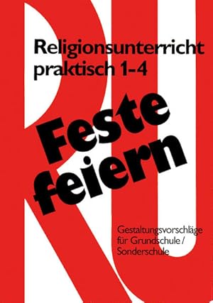 Bild des Verkufers fr Religionsunterricht praktisch; Teil: Schuljahr 1. 4. / Feste feiern mit Religionsunterricht praktisch : Gestaltungsvorschlge fr Grundschule und Sonderschule (Klasse 1 - 4) / hrsg. von Hans Freudenberg. Graphik: Siegfried Krger und Rainer Manfrost zum Verkauf von NEPO UG