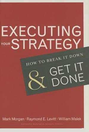 Seller image for Executing Your Strategy : How to Break It Down and Get It Down for sale by GreatBookPrices