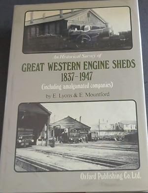 Seller image for An Historical Survey of GREAT WESTERN RAILWAY ENGINE SHEDS 1837 - 1947 (including amalgamated companies) for sale by Chapter 1