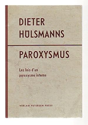 Paroxysmus - Les lois d'un paroxysme interne - Vorwort in zwei Sprachen (Deutsch/Französisch). 57...