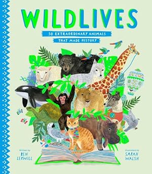 Seller image for Wildlives : 50 Extraordinary Animals That Made History for sale by GreatBookPrices