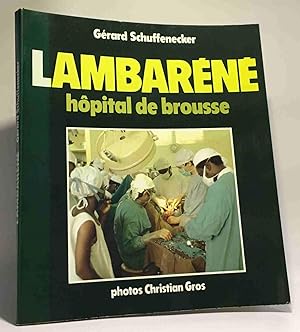 Lambaréné : Hôpital de brousse