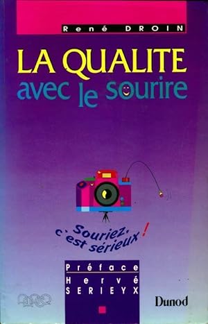 Seller image for La qualit? avec le sourire. Souriez c'est s?rieux ! - R Droin for sale by Book Hmisphres