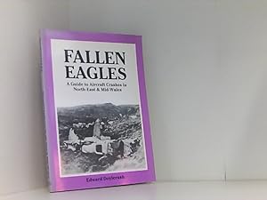 Bild des Verkufers fr Fallen Eagles: Guide to Aircraft Crashes in North-east and Mid-Wales zum Verkauf von Book Broker
