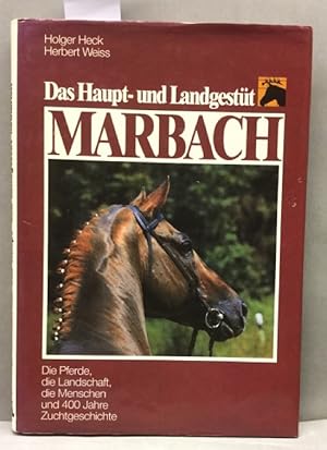 Bild des Verkufers fr Das Haupt- und Landgestt Marbach. Die Pferde, die Menschen und 400 Jahre Zuchtgeschichte zum Verkauf von Kepler-Buchversand Huong Bach