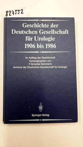 Imagen del vendedor de Geschichte der Deutschen Gesellschaft fr Urologie 1906 bis 1986 a la venta por Versand-Antiquariat Konrad von Agris e.K.