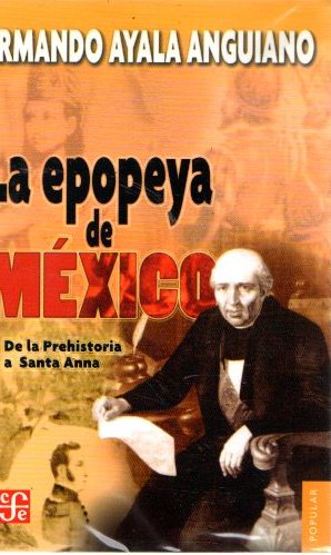 Image du vendeur pour La epopeya de Mxico. I. De la Prehistoria a Santa Anna . mis en vente par Librera Astarloa