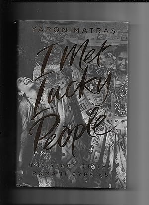 Immagine del venditore per I Met Lucky People: The Story of the Romani Gypsies venduto da Gwyn Tudur Davies