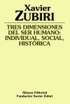 Seller image for Tres dimensiones del ser humano: individual, social, histrica for sale by Agapea Libros