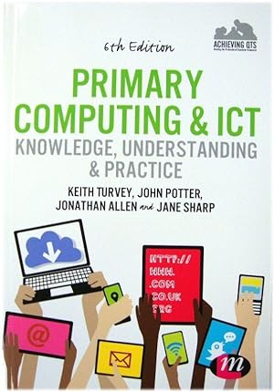 Bild des Verkufers fr Primary Computing & ICT: Knowledge, Understanding & Practice zum Verkauf von PsychoBabel & Skoob Books