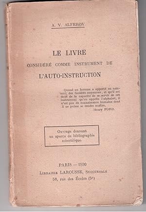 Imagen del vendedor de Le livre considr comme instrument de l'auto-instruction - Ouvrage donnant un aperu de bibliographie scientifique a la venta por LibrairieLaLettre2