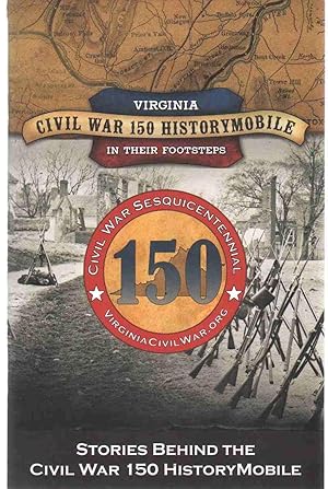 Seller image for VIRGINIA CIVIL WAR 150 HISTORYMOBILE In Their Footsteps for sale by The Avocado Pit