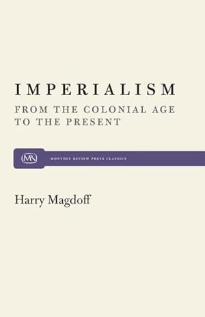 Imagen del vendedor de Imperialism: From the Colonial Age to the Present (Monthly Review Press Classic Titles) a la venta por Che & Chandler Versandbuchhandlung