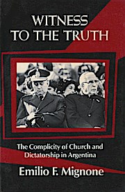 Bild des Verkufers fr Witness to the Truth: Complicity of Church and Dictatorship in Argentina zum Verkauf von Che & Chandler Versandbuchhandlung