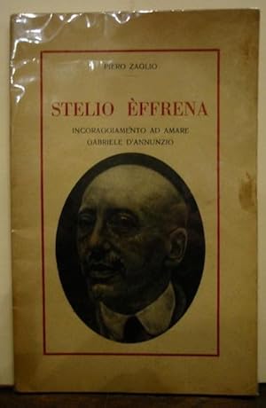 Seller image for Stelio Effrena. Incoraggiamento ad amare Gabriele D Annunzio for sale by Libreria Ex Libris ALAI-ILAB/LILA member