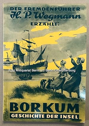 Bild des Verkufers fr Borkum. Geschichte der Insel (Band 1, nur dieser) zum Verkauf von Antiquariat Bernhard