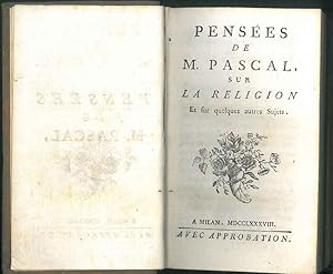Pensees de M. Pascal, sur la religion Et sur quelques autres Sujets.