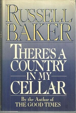 Seller image for THERE'S A COUNTRY IN MY CELLAR The Best of Russell Baker for sale by Gibson's Books