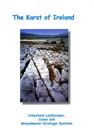 Seller image for The Karst of Ireland. Limestone Landscapes, Caves and Groundwater Drainage Systems. for sale by West Coast Rare Books