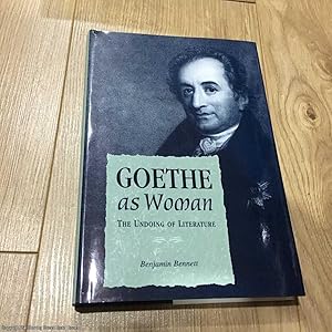 Seller image for Goethe as Woman: The Undoing of Literature for sale by 84 Charing Cross Road Books, IOBA