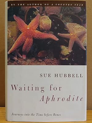 Seller image for Waiting for Aphrodite: Journeys into the Time Before Bones for sale by H.S. Bailey