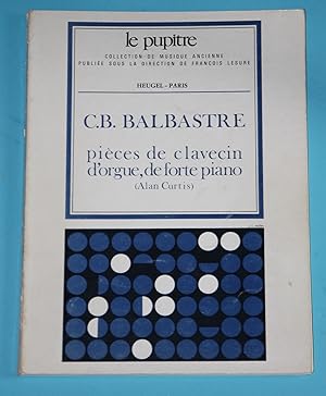 Claude-Benigne Balbastre - Pieces de clavecin d orgue et de forte piano - Le Pupitre - Collection...