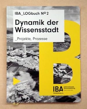 Seller image for Dynamik der Wissensstadt. Projekte, Prozesse. for sale by antiquariat peter petrej - Bibliopolium AG