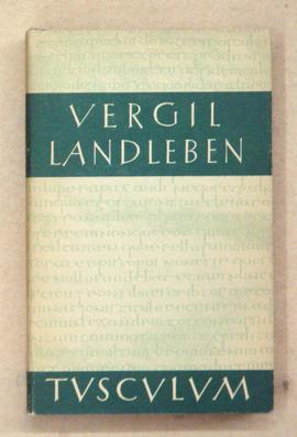 Landleben. Bucolica - Georgica - Catalepton; Vergil-Viten. Lateinisch - deutsch.