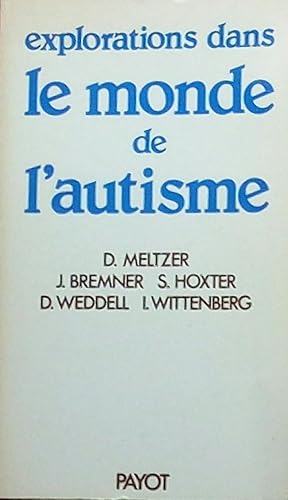 Bild des Verkufers fr Explorations dans le monde de l'autisme. tude psychanalytique zum Verkauf von Bouquinerie L'Ivre Livre