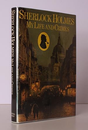 Seller image for Sherlock Holmes. My Life and Crimes. NEAR FINE COPY IN DUSTWRAPPER for sale by Island Books
