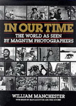 Bild des Verkufers fr In Our Time The World as Seen by Magnum Photographers. zum Verkauf von Frans Melk Antiquariaat