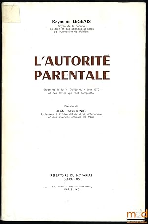 Seller image for L AUTORIT PARENTALE, tude de la loi n70-459 du 4 juin 1970 et des textes qui l ont complte, Prface de Jean Carbonnier for sale by La Memoire du Droit