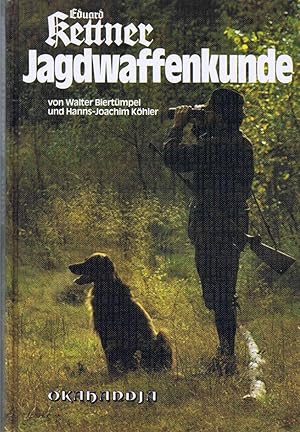 Eduard Kettner - Jagdwaffenkunde. (Ein Lehrbuch für Jäger und Waffenfreunde) - 1996 -