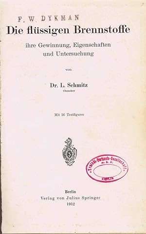 Die flüssigen Brennstoffe, ihre Gewinnung, Eigenschaften und Untersuchung (Originalausgabe 1912)